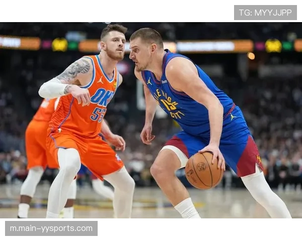 掘金阿德尔曼增加固定战术跑位,降低对约基奇个人策应绝对依赖